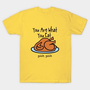 Your Are What You Eat T-Shirt